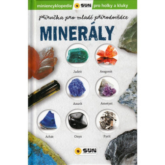 Miniencyklopedie - Příručka pro mladé přírodovědce - Minerály