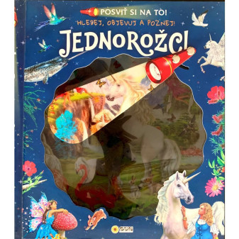 Posviť si na to - Jednorožci - Knížka s baterkou